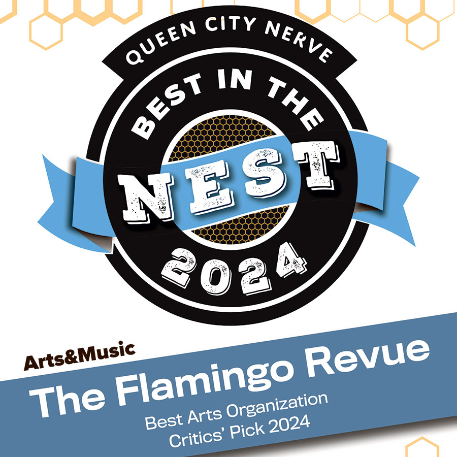 2024 Queen City Nerve Best in the Nest - Critics' Picks - Best Performing Arts Group - The Flamingo Revue
