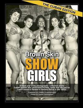 Brown Skin Showgirls Vol. II The Cuban Edition - Leslie Cunningham