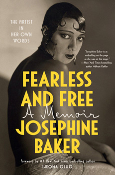 Fearless and Free: A Memoir - Josephine Baker