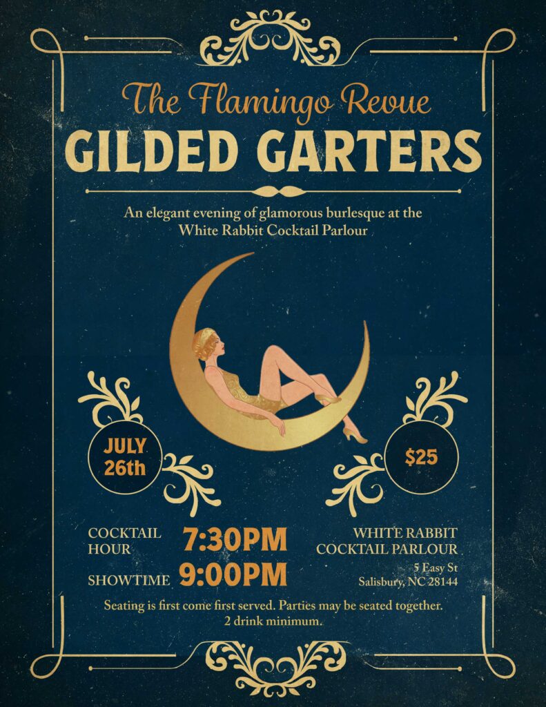 The Flamingo Revue Presents: Gilded Garters on 7/26 at The White Rabbit Cocktail Parlour in Salisbury, NC